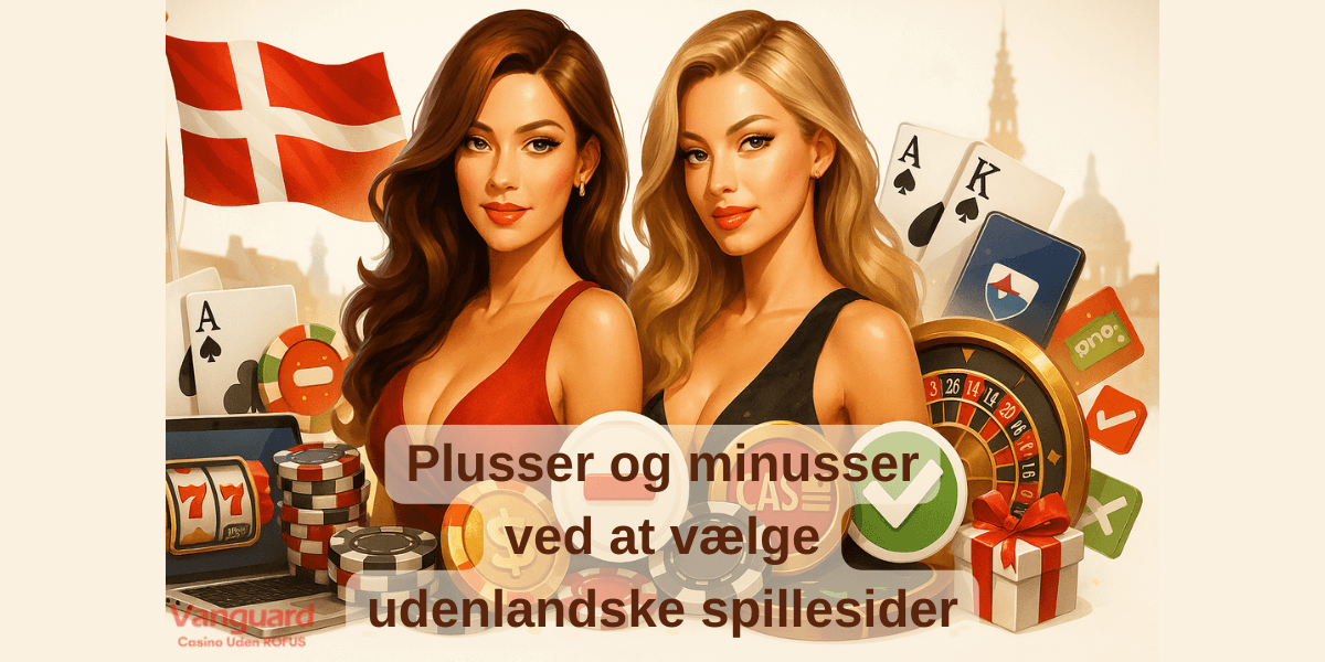 Plusser og minusser ved at vælge udenlandske spillesider Plusser og minusser ved at vælge udenlandske spillesider