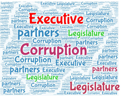 Corruption Corruption: Executive and legislature are partners